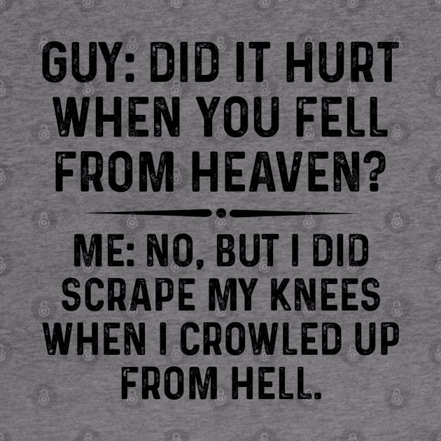 Did It Hurt When You Fell From Heaven | Funny T Shirts Sayings | Funny T Shirts For Women | Cheap Funny T Shirts | Cool T Shirts by Murder By Text